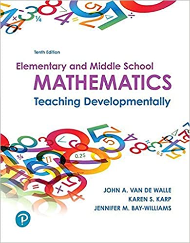 Elementary and Middle School Mathematics: Teaching Developmentally 10th Edition