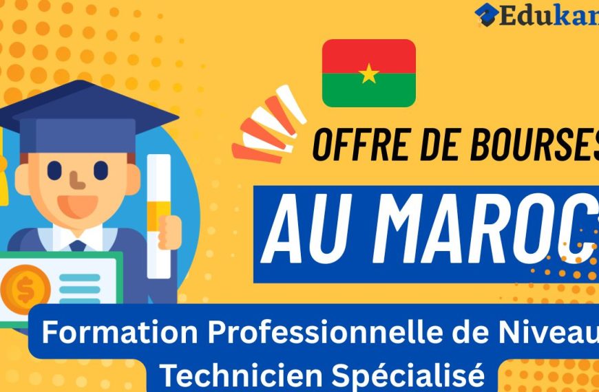 Burkina Faso : Bourses de Formation Professionnelle de Niveau Technicien Spécialisé au Maroc 2025-2026